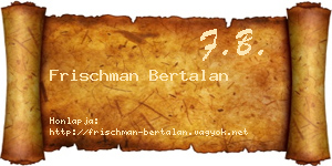 Frischman Bertalan névjegykártya